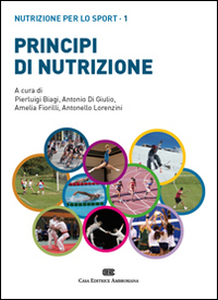 Principi di nutrizione. Nutrizione per lo sport. Vol. 1