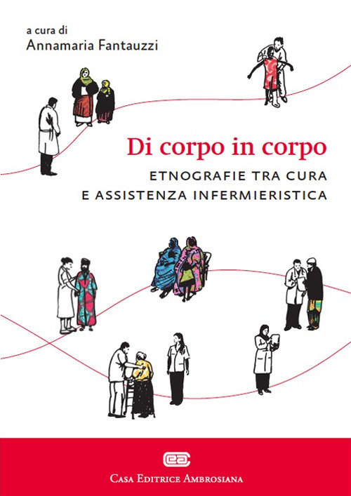 Di corpo in corpo. Etnografie tra cura e assistenza infermieristica