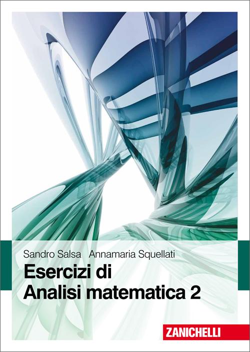 Esercizi di Analisi matematica. Vol. 2