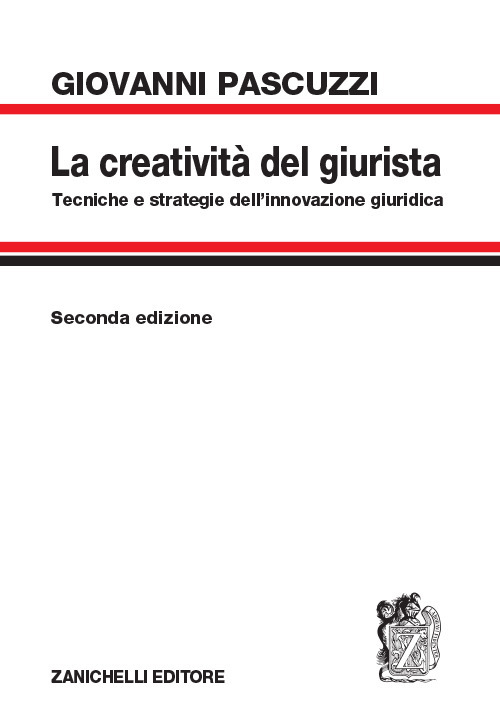 La creatività del giurista. Tecniche e strategie dell'innovazione giuridica