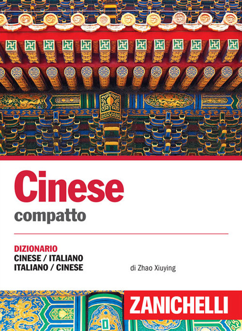 Cinese. Dizionario compatto cinese-italiano, italiano-cinese e conversazioni