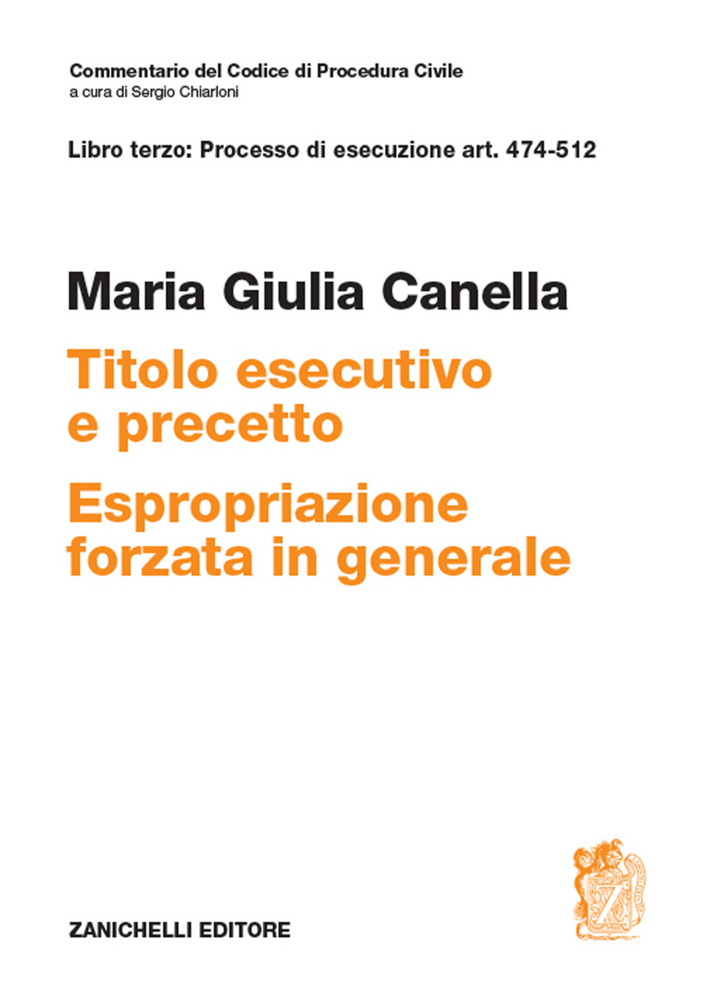 Art. 474-512. Titolo esecutivo e precetto. Espropriazione forzata in generale