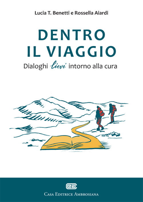 Dentro il viaggio. Dialoghi lievi intorno alla cura