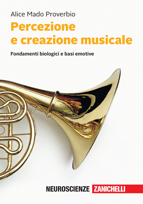 Percezione e creazione musicale. Fondamenti biologici e basi emotive. Con e-book