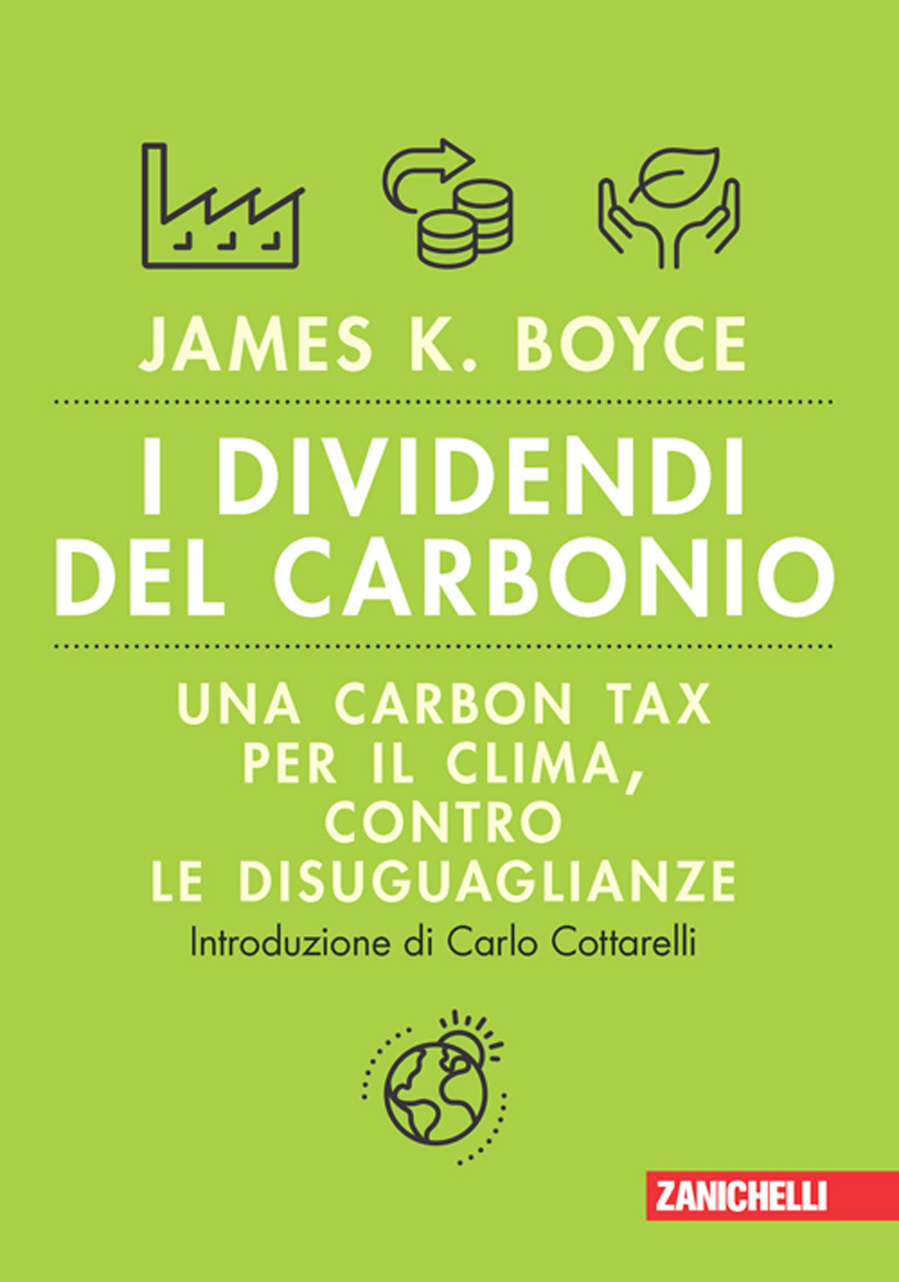 I dividendi del carbonio. Una carbon tax per il clima, contro le disuguaglianze. Volume unico