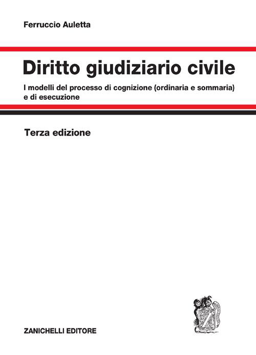 Diritto giudiziario civile. I modelli del processo di cognizione (ordinaria e sommaria) e di esecuzione