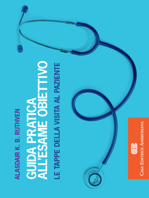 Guida pratica all'esame obiettivo. Le tappe della visita al paziente