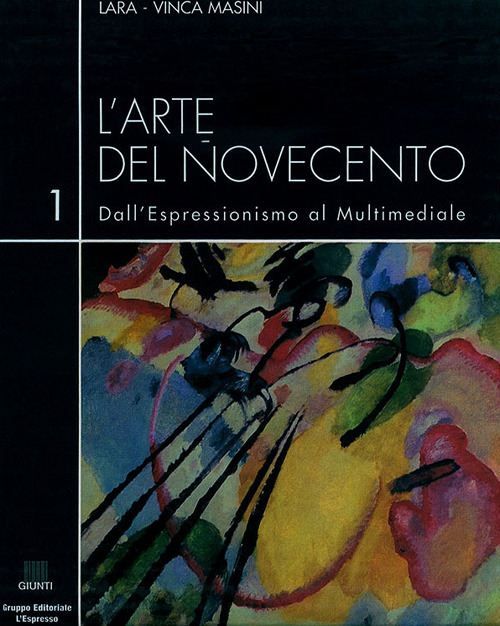 L'arte del Novecento. Dall'espressionismo al multimediale