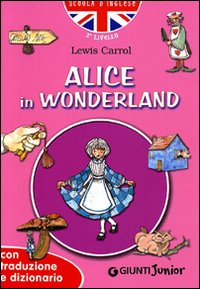 Alice in Wonderland. Con traduzione e dizionario