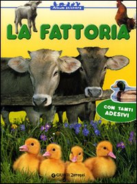 FATTORIA. CON STICKERS. EDIZ. ILLUSTRATA (LA) - 9788809046610