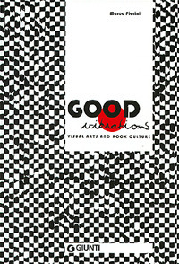 Good vibrations. Visual Arts and Rock culture. Catalogo della mostra (Siena, 26 maggio-24 settembre 2005)