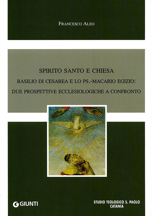 Spirito Santo e Chiesa. Basilio di Cesarea e lo Ps. Macario Egizio. Due prospettive ecclesiologiche a confronto