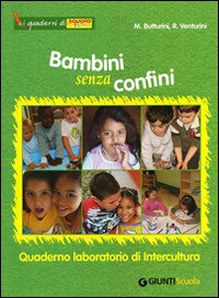 Bambini senza confini. Quaderno laboratorio di Intercultura