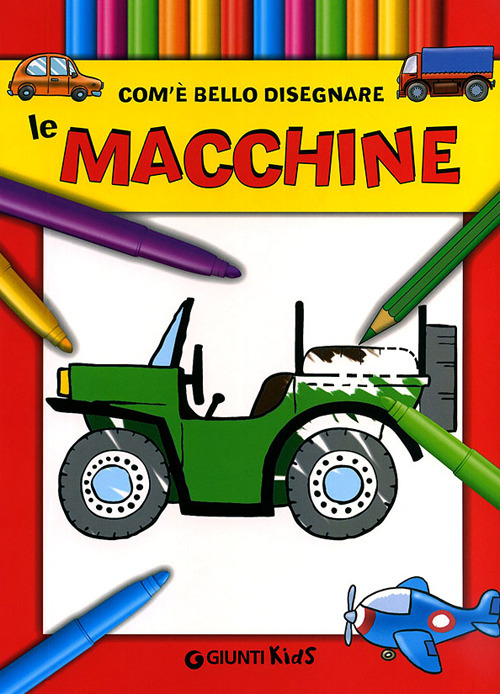 Com'è bello disegnare le macchine. Ediz. illustrata