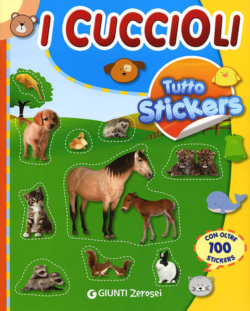 Tutto stickers. I Cuccioli. Ediz. illustrata