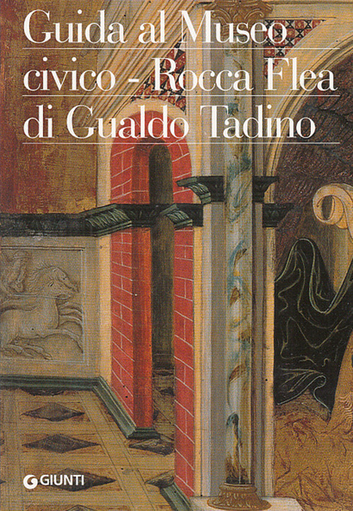 Guida al Museo civico Rocca Flea di Gualdo Tadino