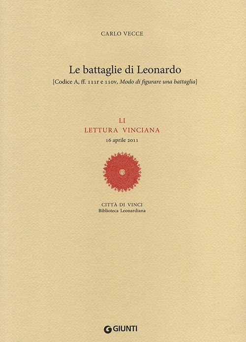 Le battaglie di Leonardo. LI lettura vinciana (16 aprile 2011)