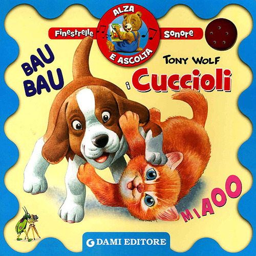 I cuccioli. Finestrelle sonore. Ediz. illustrata