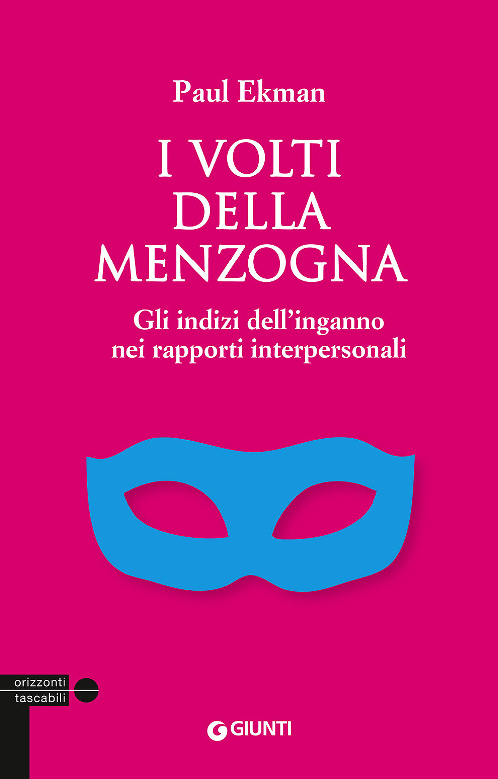 I volti della menzogna. Gli indizi dell'inganno nei rapporti interpersonali