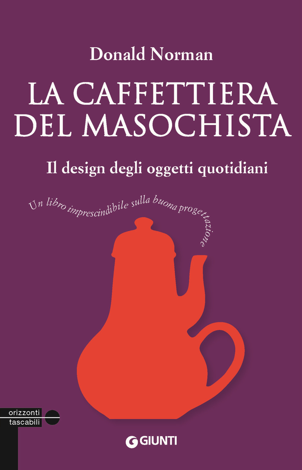 La caffettiera del masochista. Il design degli oggetti quotidiani