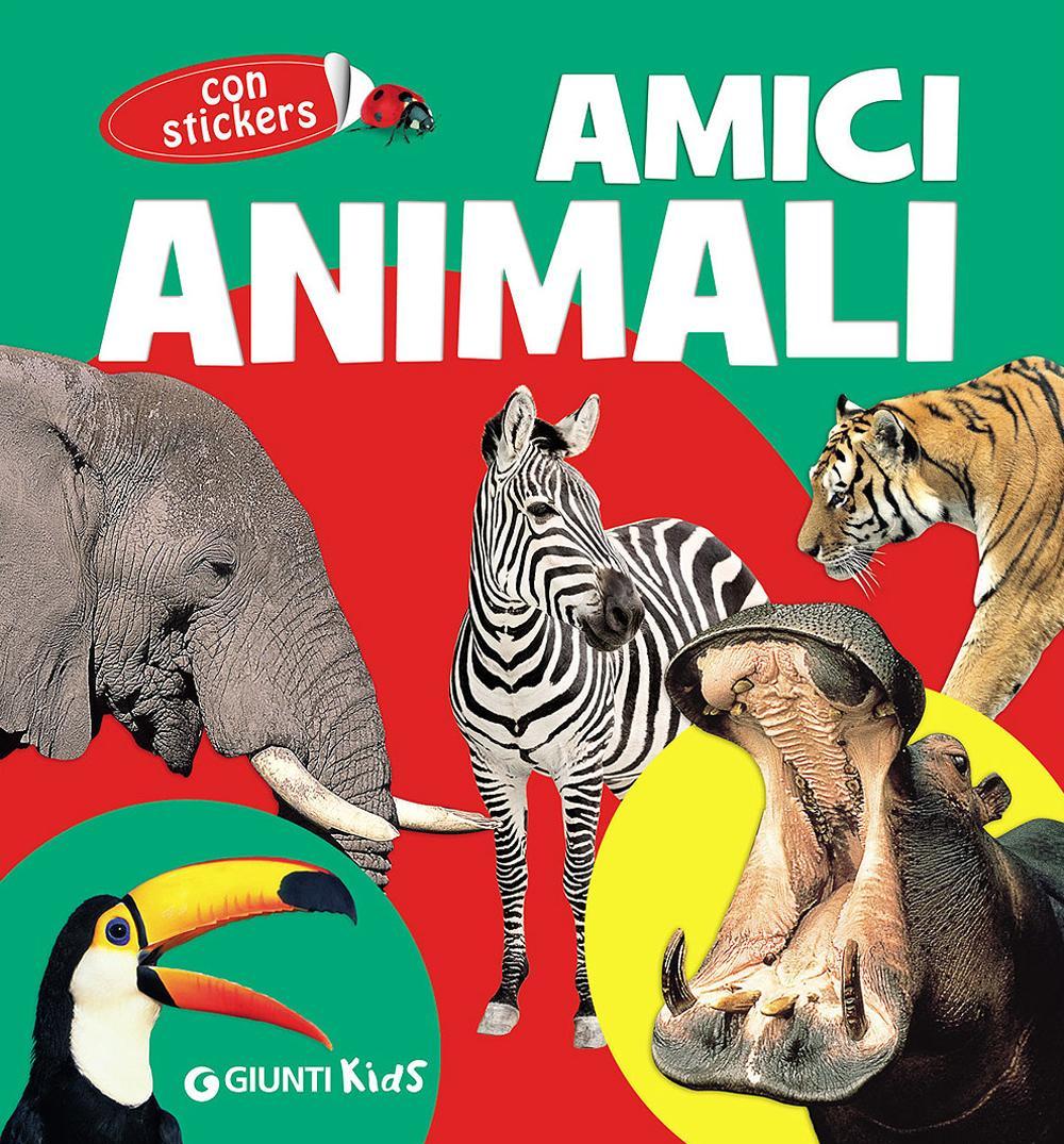 Amici animali. Con adesivi. Ediz. illustrata