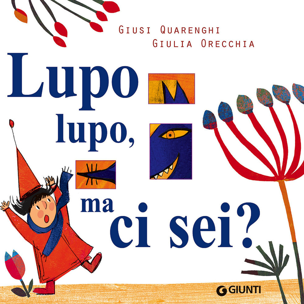 Lupo lupo, ma ci sei? Ediz. a colori