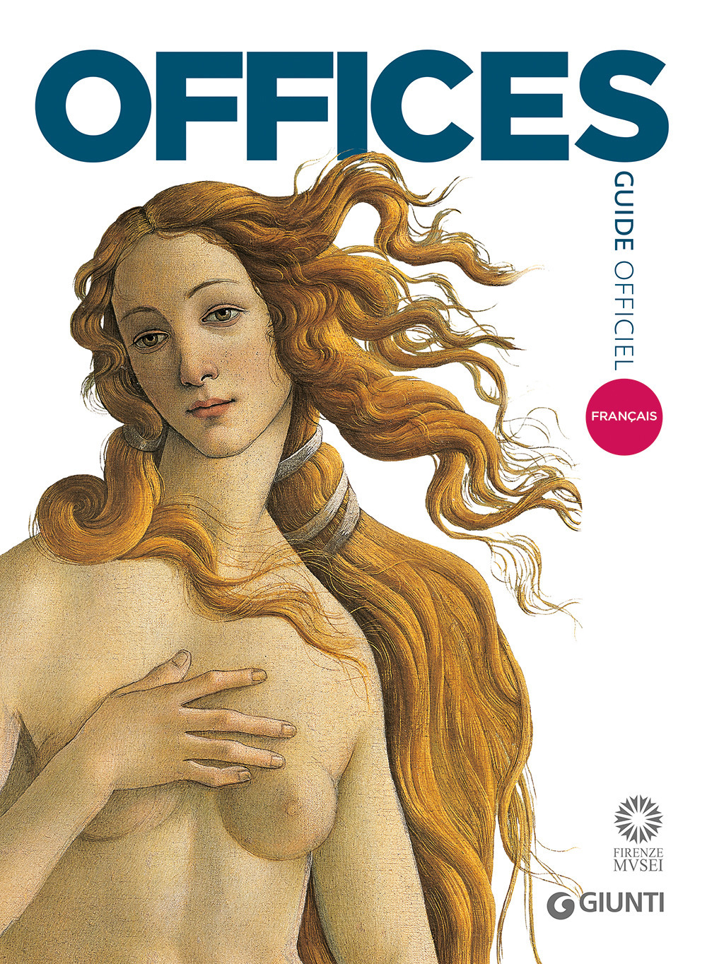 Galerie des Offices. Guide officiel. Toutes les oeuvres