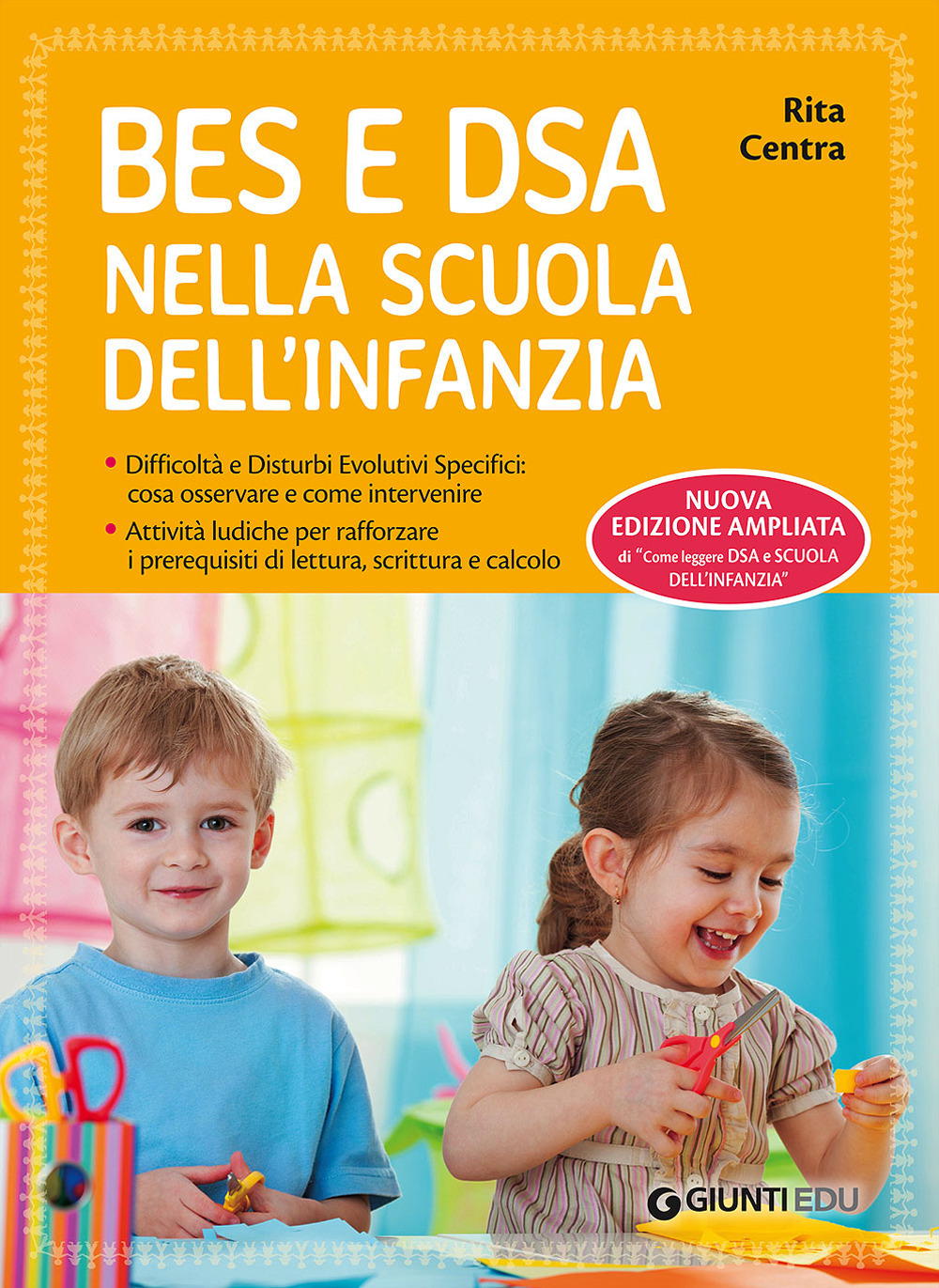 BES e DSA nella scuola dell'infanzia. Difficoltà e disturbi evolutivi specifici: cosa osservare e come intervenire. Attività ludiche per rafforzare i prerequisiti di lettura, scrittura e calcolo. Ediz. ampliata