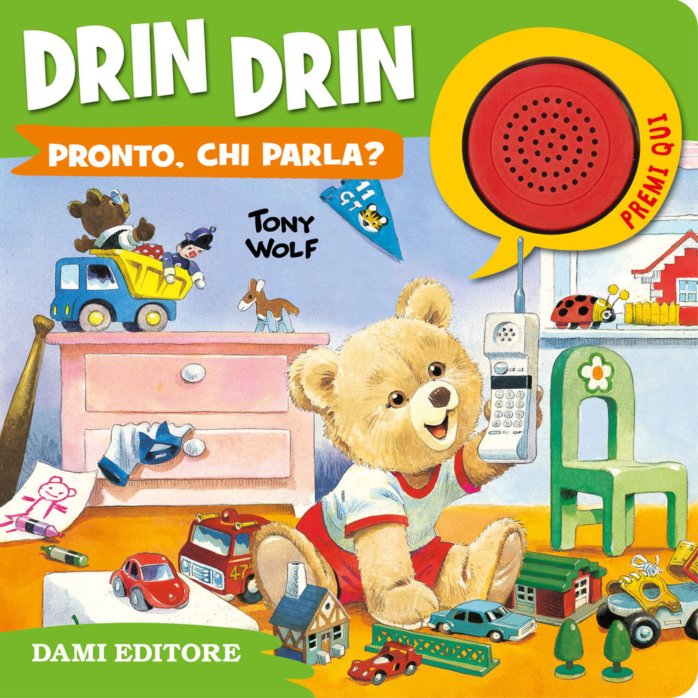 Drin drin pronto, chi parla? Ediz. a colori