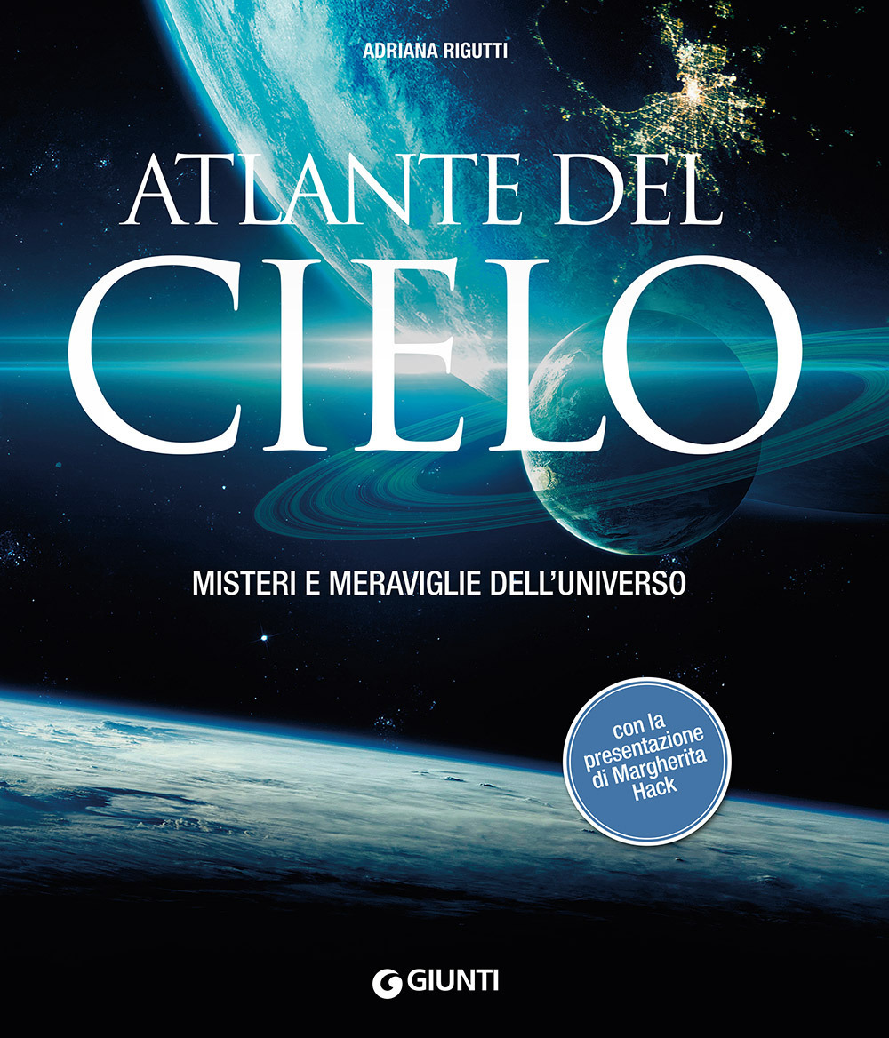 Atlante del cielo. Misteri e meraviglie dell'universo