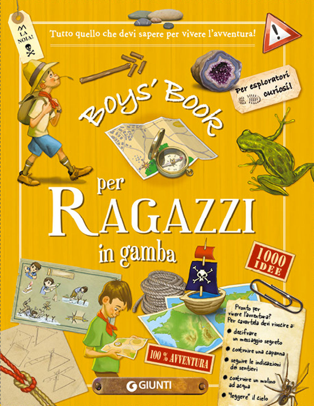 Boy's book per ragazzi in gamba. Tutto quello che dovresti sapere per vivere l'avventura! Ediz. a spirale