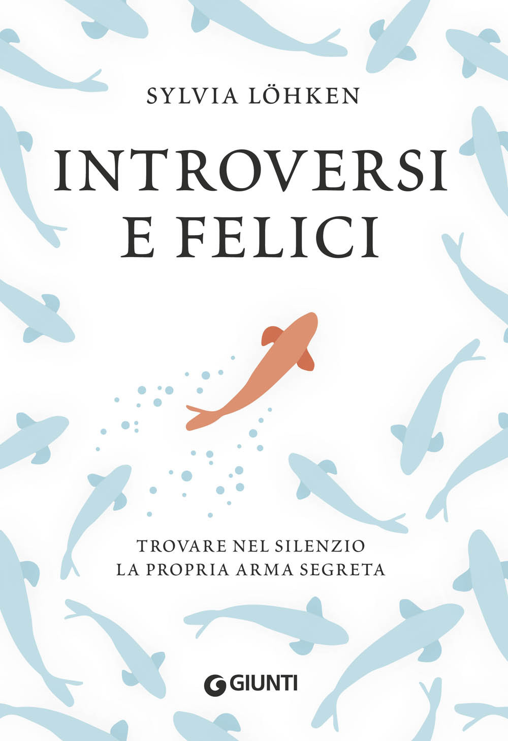 Introversi e felici. Trovare nel silenzio la propria arma segreta