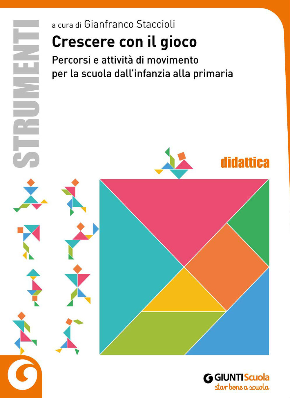 Crescere con il gioco. Percorsi e attività di movimento dall'infanzia alla primaria