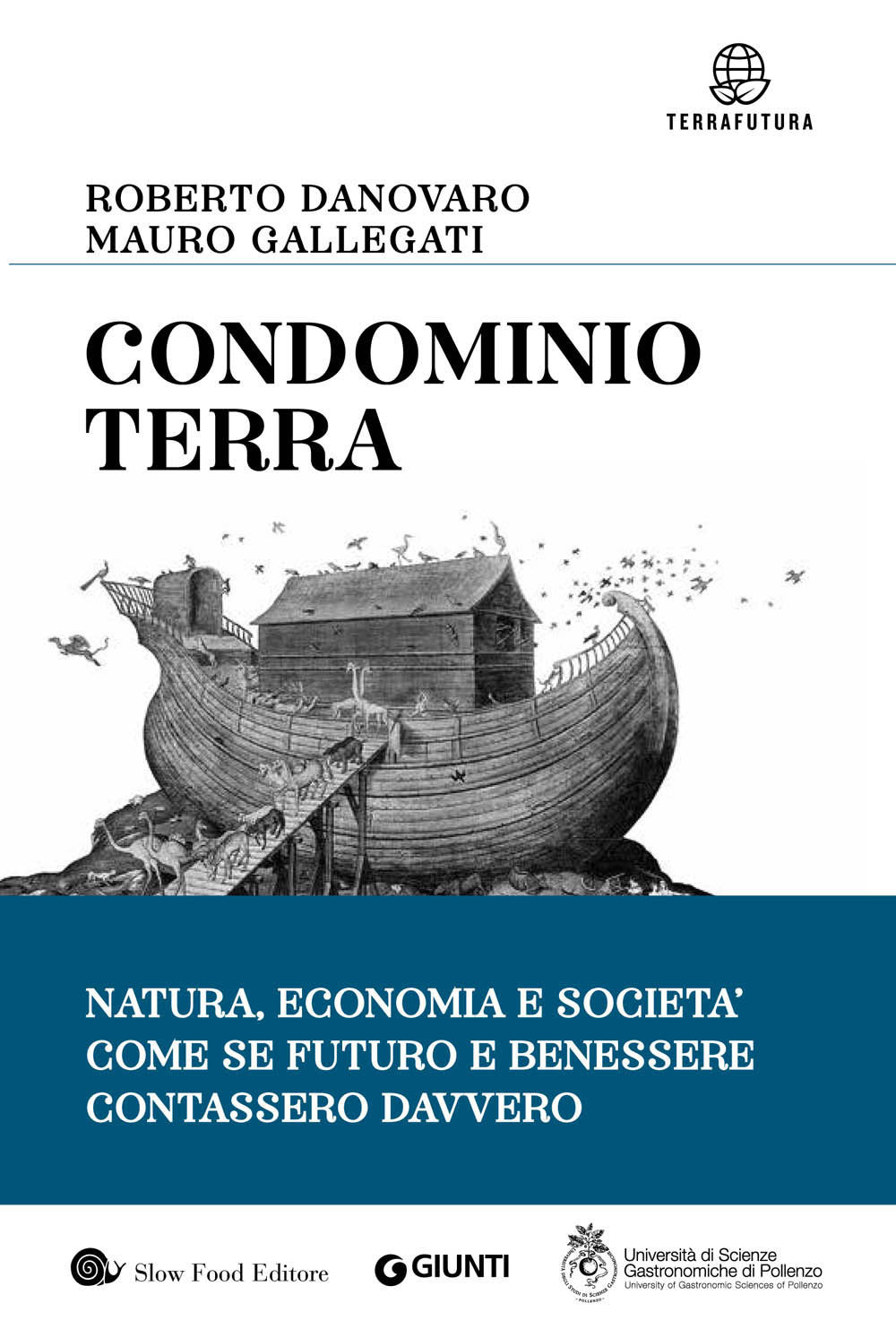 Condominio Terra. Natura, economia e società, come se futuro e benessere contassero davvero