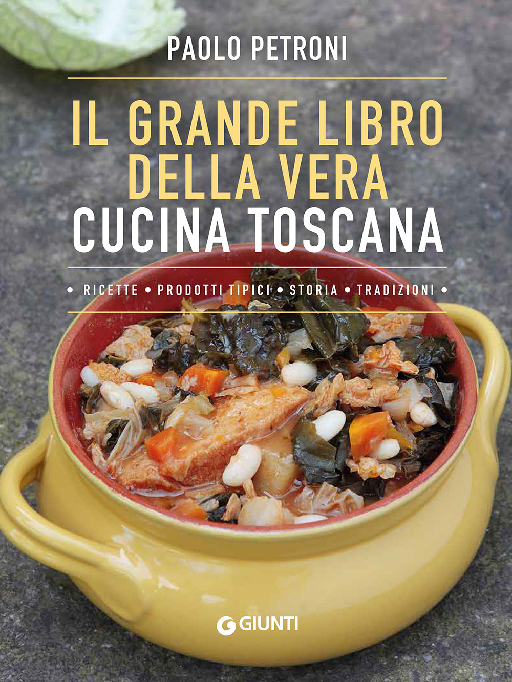 Il grande libro della vera cucina toscana