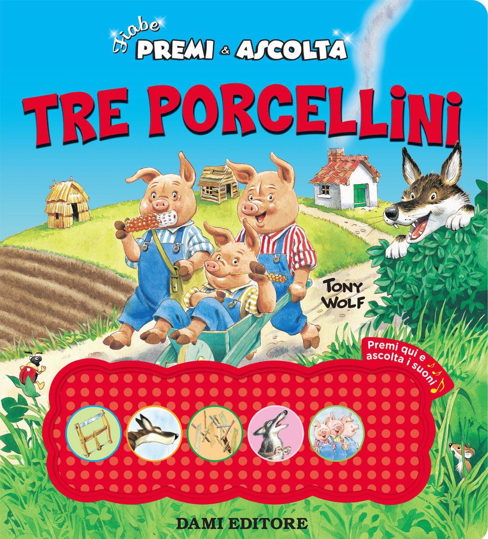 Tre porcellini. Premi e ascolta. Ediz. a colori