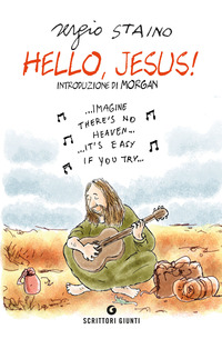 HELLO JESUS! di STAINO SERGIO