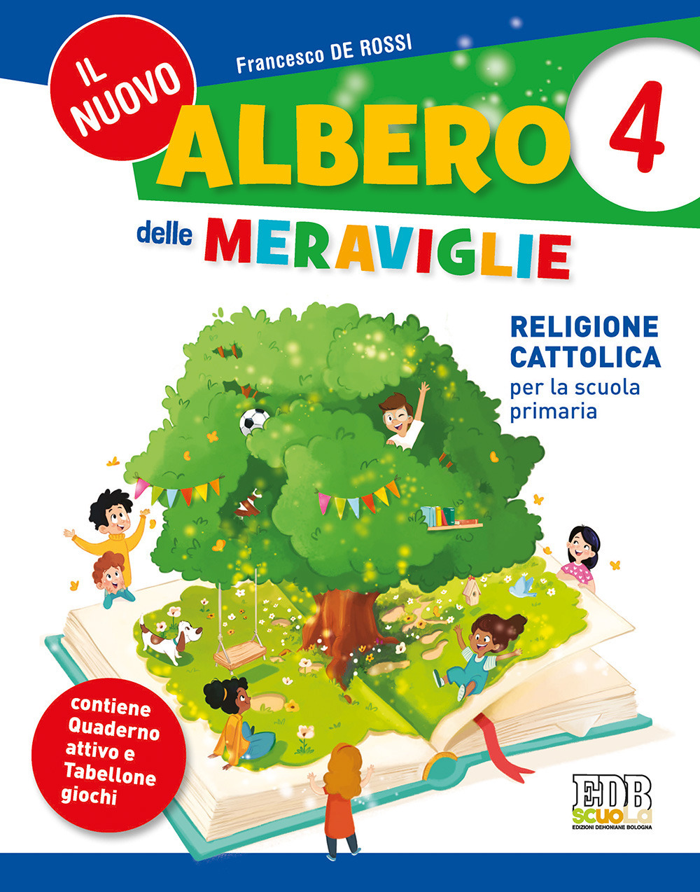 Il nuovo albero delle meraviglie. Religione cattolica per la scuola primaria. Vol. 4