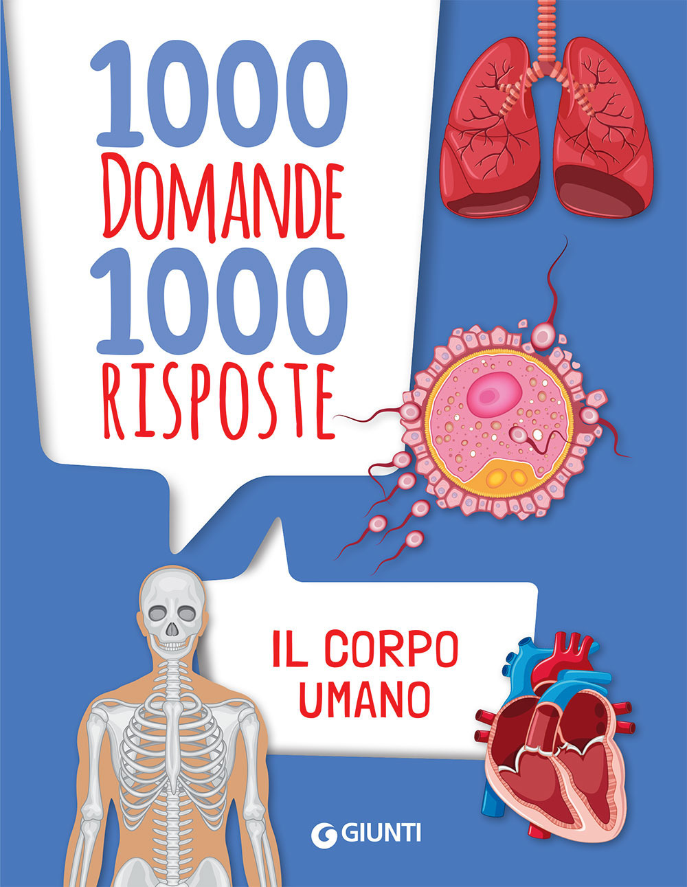 Il corpo umano. 1000 domande 1000 risposte