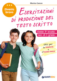 ESERCITAZIONI DI PRODUZIONE DEL TESTO SCRITTO CLASSE 3 SCUOLA SECONDARIA 1 GRADO di CAERAN MONICA