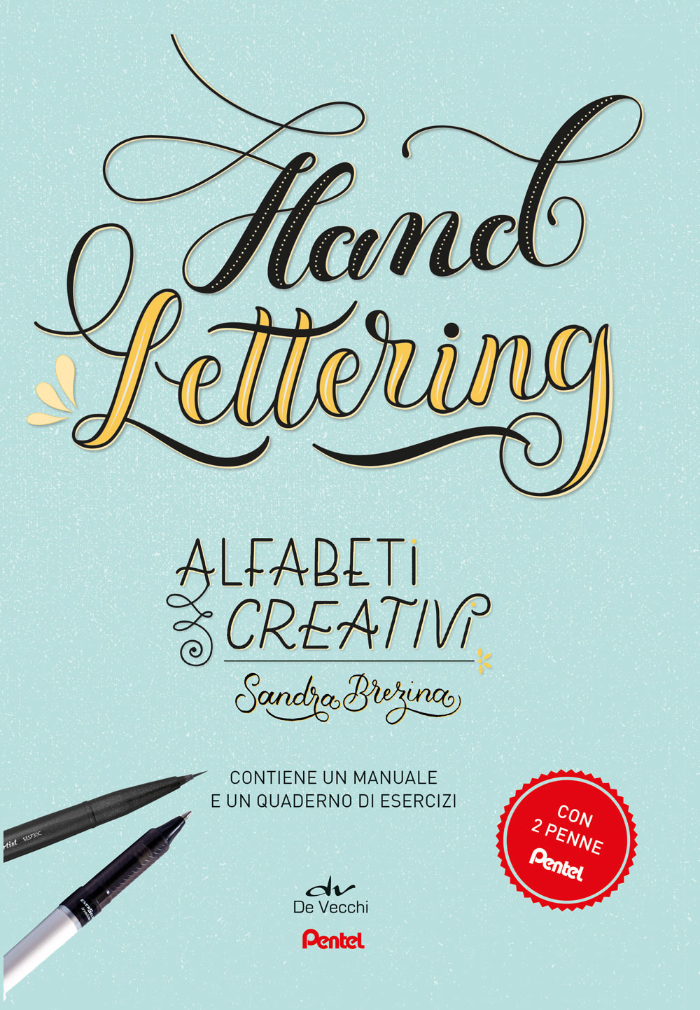 Hand lettering. Alfabeti creativi. Con gadget