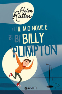 MIO NOME E' BILLY PLIMPTON EDIZ. ILLUSTRATA (IL) di RUTTER HELEN