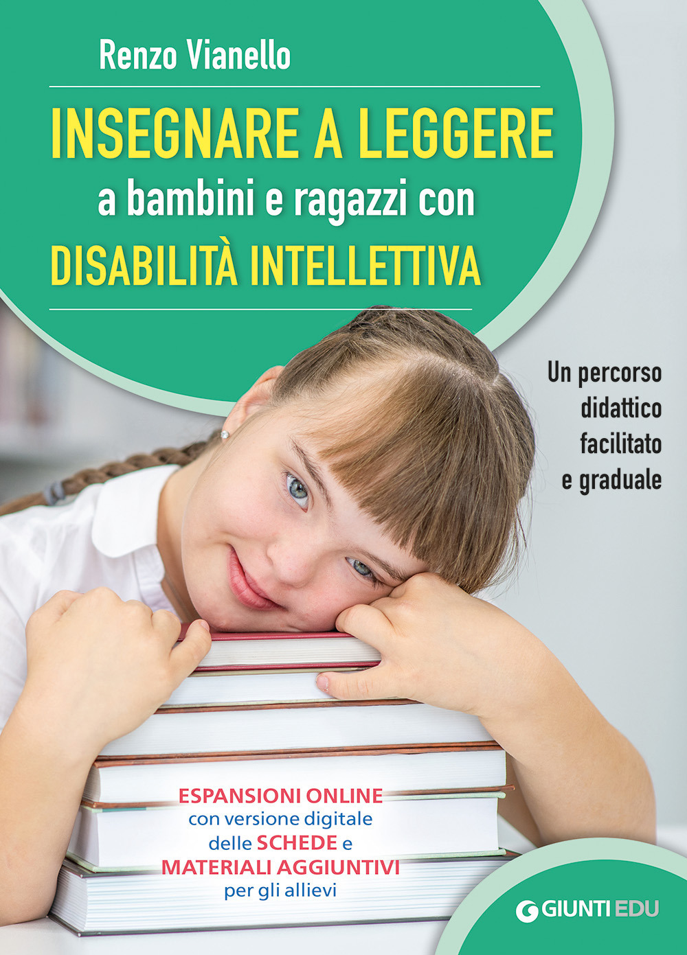 Insegnare a leggere a bambini e ragazzi con disabilità intellettiva. Un percorso didattico facilitato e graduale. Con espansione online