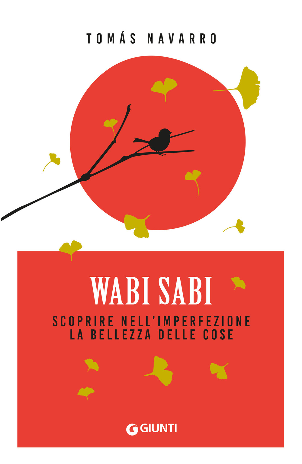 Wabi Sabi. Scoprire nell'imperfezione la bellezza delle cose