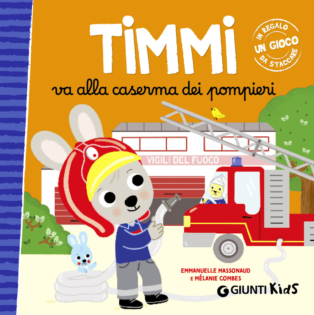 Timmi va alla caserma dei pompieri. Ediz. a colori