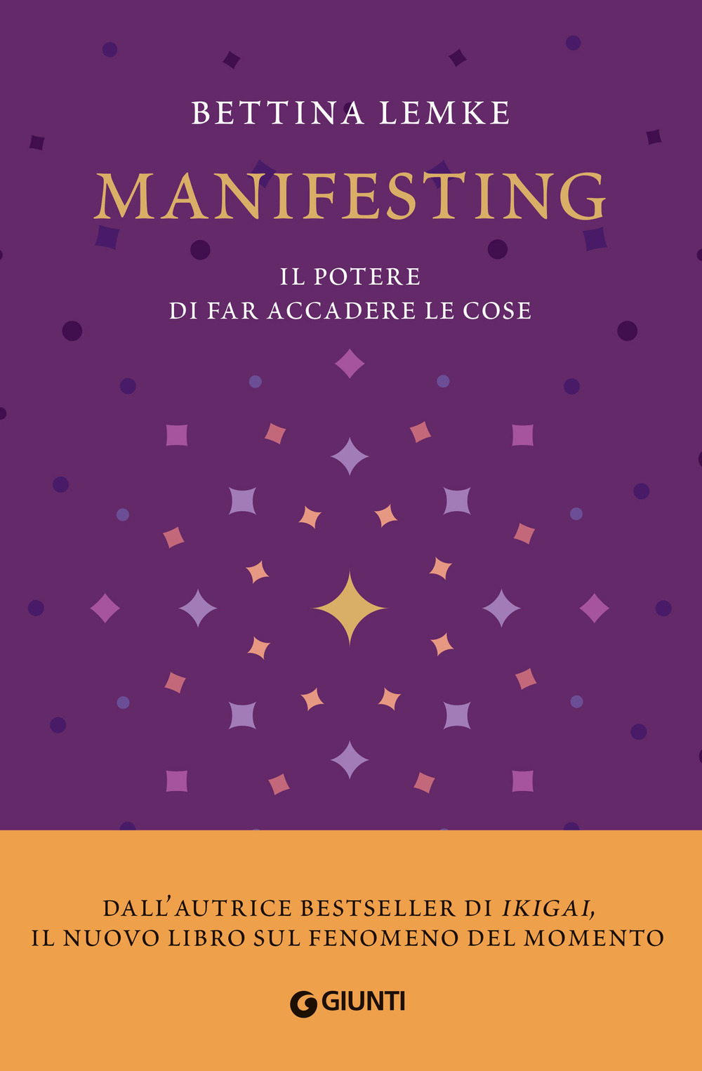 Manifesting. Il potere di far accadere le cose