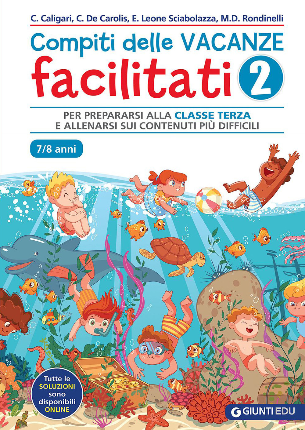 Compiti delle vacanze facilitati. Vol. 2: Per prepararsi alla classe terza e allenarsi sui contenuti più difficili