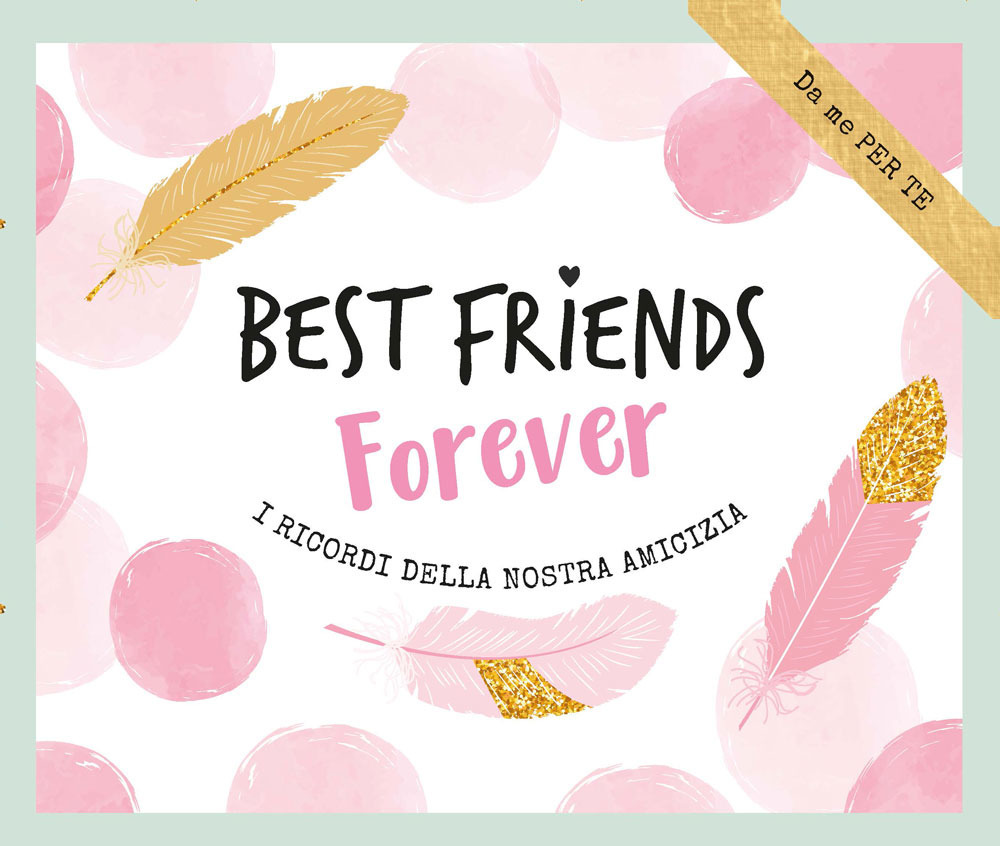 Best friends forever. I ricordi della nostra amicizia. Con 25 carte bucket list