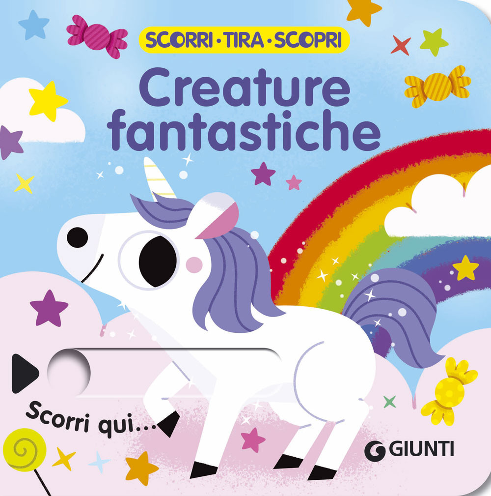 Creature fantastiche. Scorri, tira e scopri. Ediz. a colori