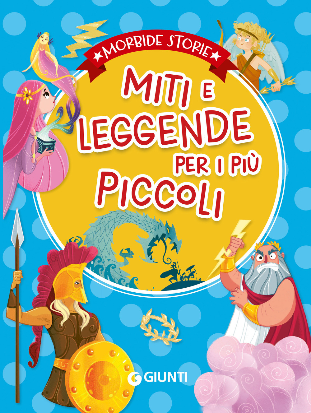 Miti e leggende per i più piccoli. Ediz. a colori